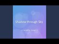 Shadow through Sky