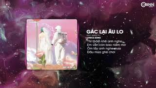 Gác Lại Âu Lo (Orinn Remix) - Da LAB ft Miu Lê | Nhạc Remix EDM Tik Tok Gây Nghiện Hay Nhất 2021