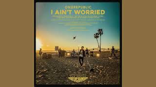 I Ain't Worried - OneRepublic (1 hour)