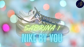 《開箱》「球鞋介紹」Nike Sabrina 1 Nike By You -- 搞左兩對出黎同大家一齊睇下！