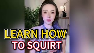 Learn How To Squirt   A step by step tutorial with