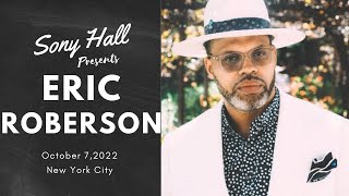 Raw \u0026 Uncut (Official Live Performance) Eric Roberson | Oct. 7,2022 | Sony Hall New York City |