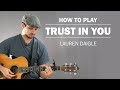 Trust In You (Lauren Daigle) | How To Play On Guitar