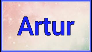 Artur | Name Origin