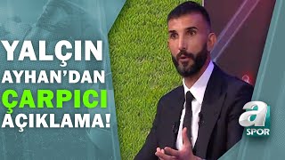Yalçın Ayhan: ''Fenerbahçe'nin Oynadığı Bu Futbolla Mesut Özil Harcanır!'' / A Spor / 09.02.2021