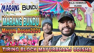 MARANG BUNDU MEROM DOSON 2024 || TIRING BLOCK MAYURBHANJ ODISHA || NEW SANTALI VLOGS#rajahembramvlog