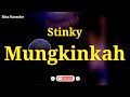 Mungkinkah - Stinky | Bisa Karaoke