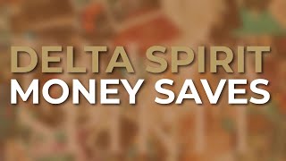 Delta Spirit - Money Saves (Official Audio)