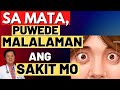 Sa Mata, Puwede Malalaman ang Sakit Mo. - By Doc Willie Ong (Internist and Cardiologist)