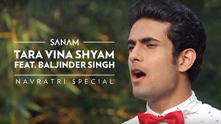 Sanam  - Tara Vina Shyam (Navratri Special) ft. Baljinder Singh