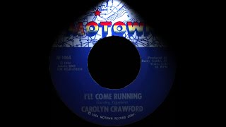 Carolyn Crawford - I`ll Come Running . ( Northern Soul )