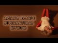 Ariana Grande - supernatural (Lyrics)