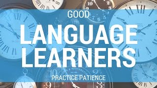 Good Language Learners Practice Patience