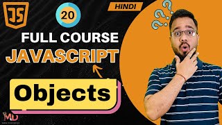 JavaScript Tutorial in Hindi #20 | Mastering Objects in JS (2025)
