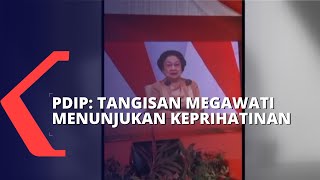 Megawati Menangis Jokowi Kerap Dihina, PDIP: Tanda Kepekaan Seorang Pemimpin