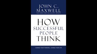 How Successful People Think By John C  Maxwell's | Book Summary