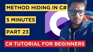C# - Part 23 - What is method hiding or method shadowing? - Tutorial For Beginners