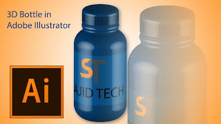 How to make 3d bottle in Illustrator | 3d bottle in Adobe Illustrator CC