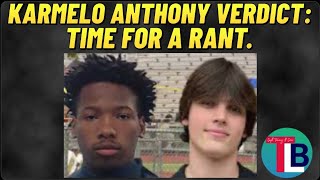 Karmelo Anthony Verdict: Time For a Rant