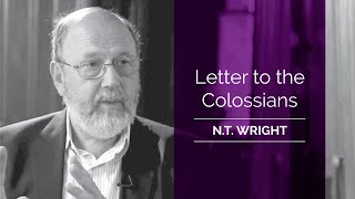 APOSTLE PAUL: Letter to the Colossians - Biblical Study w/ Professor N.T. Wright