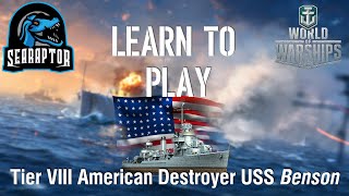 World of Warships - Learn to Play: Tier VIII American Destroyer USS Benson