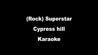 Cypress Hill - (Rock) Superstar (Karaoke)