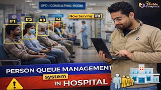Person Queue Management System in Hospital | Computer Science Projects for Resume