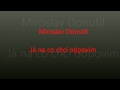 miroslav donutil já na co chci odpovím