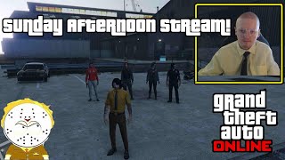 GTA Online Sunday Afternoon Stream!