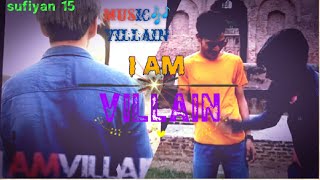 EK villain songs/ villain: Ek Raat Official Song   IAM villain]sufiyan 15[sufiyan team