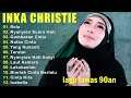 Lagu Lawas Terbaik 2024 || Full Album Inka Christie