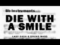 Die With A Smile by Lady Gaga & Bruno Mars | Music Sheet for Bb Instruments