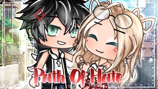 💢.•Path Of Hate•.💢 ||GCMM|| //Original// •ART SCENES•