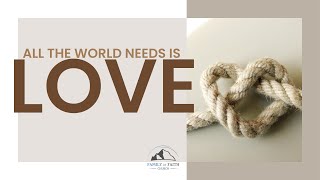 All the World Needs is Love by Pastor Tammy