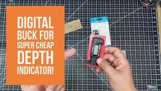 Shop Talk - Digital Buck for Cheap Depth Indicator!