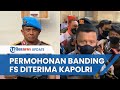 Memori Banding Pemecatan Ferdy Sambo Diterima dan Disahkan Kapolri, Sidang Bakal Digelar Pekan Depan