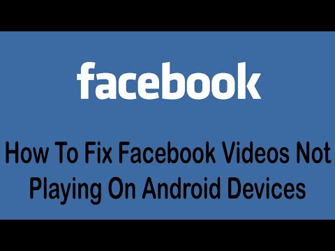 How to Fix Facebook Videos Not Playing on Android Devices (2022)