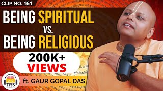 Being Religious vs. Spiritual - The Real Difference? ft. Gaur Gopal Das | TRS Clips
