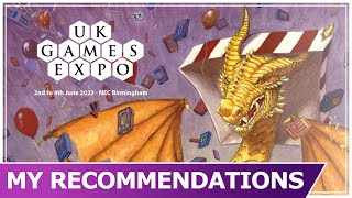 10 Recommendations To Play At UKGE 2023