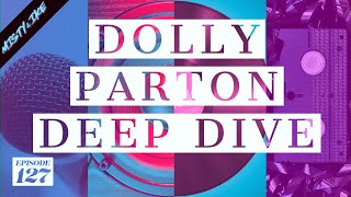 DOLLY PARTON DEEP DIVE • Episode 127 • Misty and Ike (its a podcast)