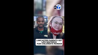 Lancaster parents get life in prison for decapitating their 2 children