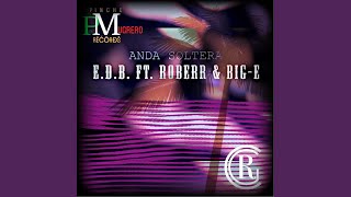 Anda Soltera (feat. E.D.B & Rober)