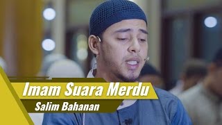 Imam Suara Merdu - Salim Bahanan - Surat Al Fatihah & Surat Al Baqarah ayat 1 - 22