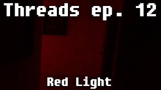 Threads ep. 12: Red Light