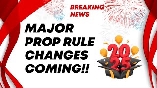 Must Know Prop Firm Rule Changes for 2025