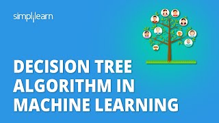 Decision Tree Algorithm In Machine Learning | Decision Tree In Machine Learning | Simplilearn