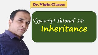 Typescript Tutorial -14 | Inheritance in Typescript | Dr Vipin Classes