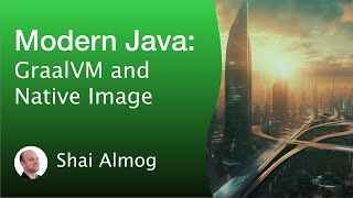 Modern Java Course - GraalVM and Native Image | learn java