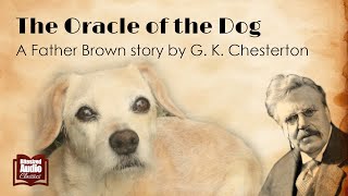 The Oracle of the Dog | A Father Brown story by G. K. Chesterton | A Bitesized Audiobook
