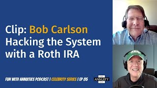 085 Bob Carlson Clip: Hacking the System with a Roth IRA